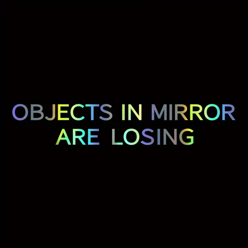Objects in Mirror Are Losing Vinyl Decal angled view - VR7953629
